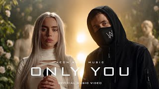 Alan Walker x Ava Max Style, Aeon KnoX - Only You (Official Music Video)