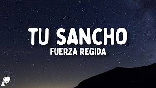 Fuerza Regida - TU SANCHO (Letra/Lyrics)