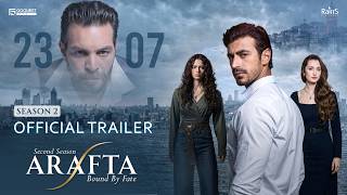 Arafta Season 2 - Official Trailer | Urdu Dubbed | Premiering 23.07.26 @Arafta-urdu