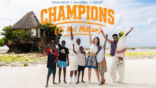 CHAMPIONS - Fi Kol Makan - Nora Fatehi x Sanjoy x Rayvanny ( Official Music Video )