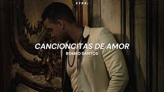 Romeo Santos - Cancioncitas de Amor (Letra/Lyrics)
