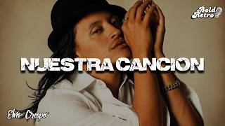 Elvis Crespo - Nuestra Cancion (Letra)