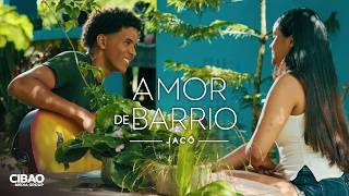 Jacó - Amor de Barrio (Video Oficial)