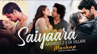 Saiyaara X Aashiqui 2 X Ek Villain Mashup | Faheem Abdullah | Sad Song Mashup | Abbas Arzoo 