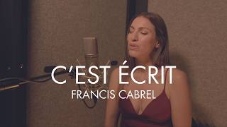 C'EST ECRIT - FRANCIS CABREL ( SARA'H COVER )