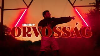 BERRY - ORVOSSÁG (Official Music Video)