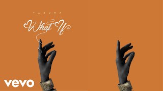 Takura - What If (Official Audio)