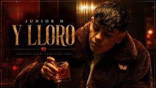 Junior H - Y LLORO (Letra/Lyrics)