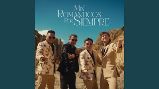 Mix Románticos por Siempre: Vino Griego / No Puedo Más / Ella Se Fue