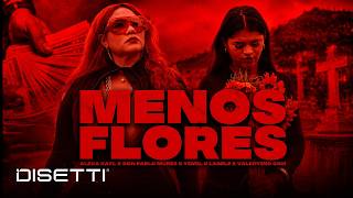 MENOS FLORES - Alexa Kayl, Don Pablo Mures, Yemil, Ladele, Valentino GRM (Video Oficial)