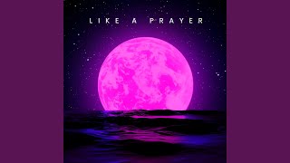 Like a Prayer
