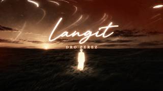 Langit - Dro Perez (Official Lyric Video)