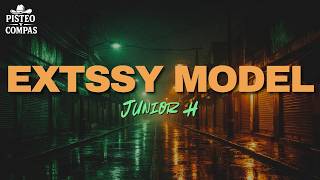 Junior H - Extssy Model (LETRA)