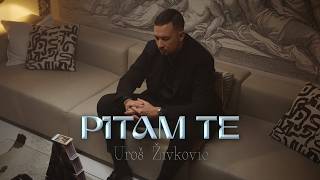 Uroš Živković - Pitam te | Official Video 2026