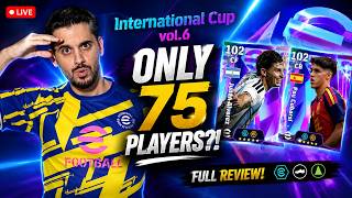 ONLY 75 PLAYERS?! 😱 FULL INTERNATIONAL CUP VOL.6 REVIEW 🔥 eFootball 2026 LIVE