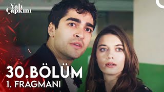 Yalı Çapkını 30. Bölüm 1. Fragmanı | Olacaklara Hazır Ol!