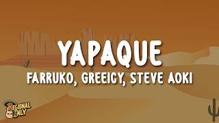 Farruko, Greeicy, Steve Aoki - YAPAQUE (Letra/Lyrics)