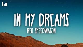 REO Speedwagon - In My Dreams (Lyrics)