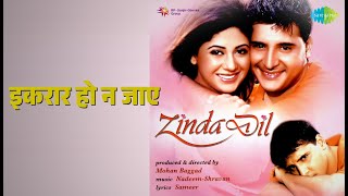 इकरार हो न जाए | Zinda Dil | Udit Narayan Songs | Abbas | Ashima Bhalla