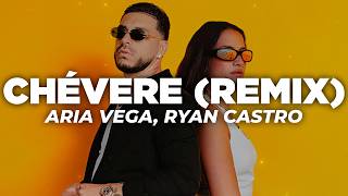 ARIA VEGA, Ryan Castro - CHÉVERE Remix (Letra) | troja con la mini mini