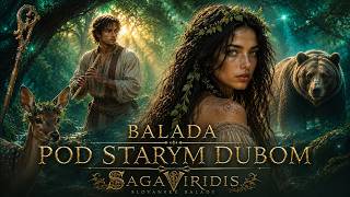 BALADA POD STARÝM DUBOM | Saga Viridis
