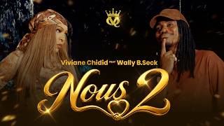 Viviane CHIDID Feat Wally B. SECK - NOUS 2 - CLIP OFFICIEL