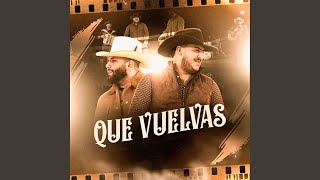 Que Vuelvas