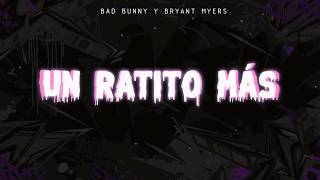 Bryant Myers - Un Ratito Mas ft. Bad Bunny (LETRA)