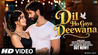 New Song 2026 | New Hindi Song | Dil Ho Gaya Deewana | Shahid Kapoor | Rashmika M.| Romantic Song 