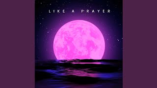 Like a Prayer