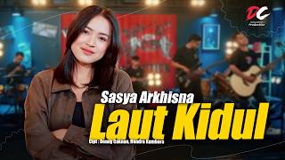 SASYA ARKHISNA - LAUT KIDUL (OFFICIAL LIVE MUSIC VIDEO) | DC PRODUCTION