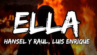 Hansel Y Raul - Ella (ft. Luis Enrique) (Lyrics)