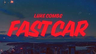 Luke Combs - Fast Car (Lyrics)
