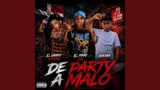 De Party A Malo (feat. Anemia 02 & El Pirry 30)