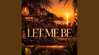 LET ME BE (Afro House)