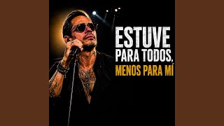Estuve Para Todos Menos Para Mi