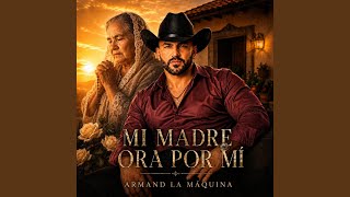 MI MADRE ORA POR MÍ