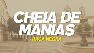 Raça Negra - Cheia de Manias (Letra)
