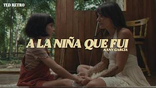 Kany García - A La Niña Que Fui (Letra/Lyrics)