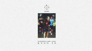 Kygo Jo - Flow Kingz, JMK w/ Lyng (Kygo Remix)